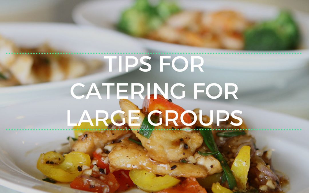 Tips for Catering for Large Groups
